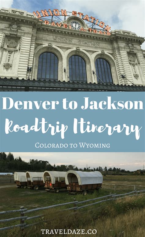 Driving Denver to Jackson Hole: The Ultimate Guide to Unforgettable Road Trip