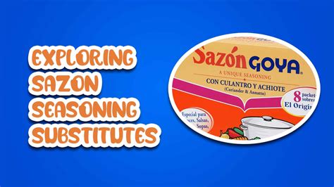 Sazon Seasoning Alternatives: Elevate Your Dishes with These Flavorful Substitutes