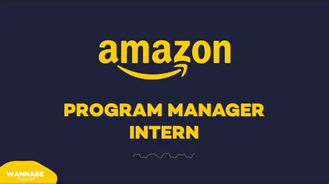 Amazon Program Manager Intern: A Comprehensive Guide for Aspiring Tech Leaders