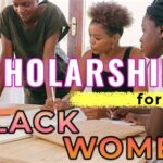 2024-2025 Scholarships for Black Women: Empowering Excellence