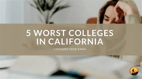 The Worst Colleges in California: A Comprehensive Guide