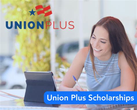 2024 Union Plus Scholarship: A Comprehensive Guide to Application