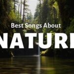 Songs About Nature: A Symphony of Nature’s Beauty