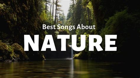 Songs About Nature: A Symphony of Nature’s Beauty