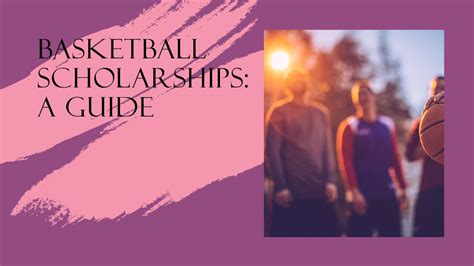 How to Get a Basketball Scholarship: A Comprehensive Guide