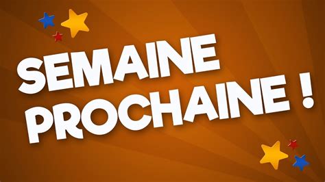 La semaine prochaine en français