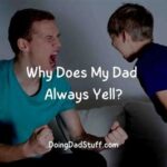 Why Does My Dad Yell at Me?