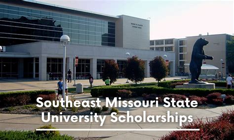 Southeast Missouri State University Scholarships: Unlock a World of Opportunities