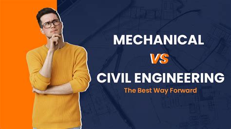 Mechanical vs. Civil Engineering: A Comprehensive Guide to Two Vital Disciplines