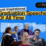 Best Graduation Speeches of All Time Key Themes in the Best Graduation Speeches How to Write a Great Graduation Speech Conclusion