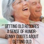 Gettin’ Older and Havin’ a Laugh: Hilarious Quotes for the Silver-Haired